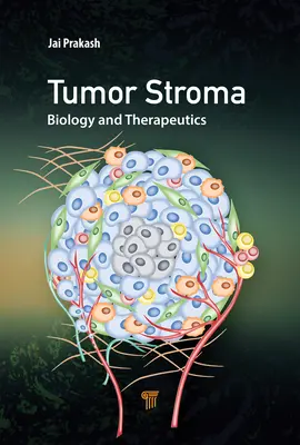 Le stroma tumoral : biologie et thérapeutique - The Tumor Stroma: Biology and Therapeutics