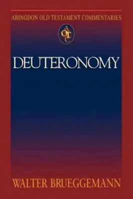 Abingdon Old Testament Commentaries : Deuteronomy - Abingdon Old Testament Commentaries: Deuteronomy