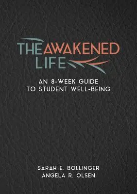 La vie éveillée : Un guide de 8 semaines pour le bien-être des étudiants - The Awakened Life: An 8-Week Guide to Student Well-Being