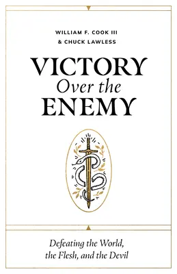 Victoire sur l'ennemi : vaincre le monde, la chair et le diable - Victory Over the Enemy: Defeating the World, the Flesh, and the Devil