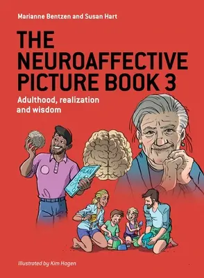 Le livre d'images neuroaffectif 3 : L'âge adulte, la réalisation et la sagesse - The Neuroaffective Picture Book 3: Adulthood, realization and wisdom