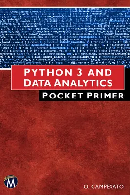 Python 3 et l'analyse de données - Guide de poche - Python 3 and Data Analytics Pocket Primer