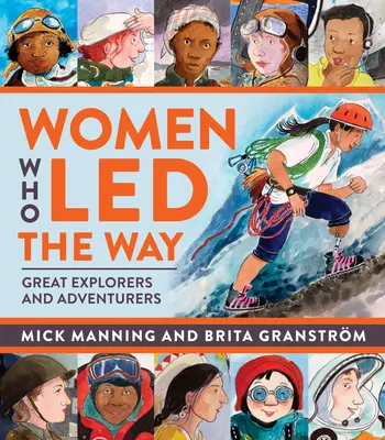 Les femmes qui ont ouvert la voie : Les grandes exploratrices et aventurières - Women Who Led the Way: Great Explorers and Adventurers