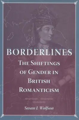 Borderlines : Les changements de genre dans le romantisme britannique - Borderlines: The Shiftings of Gender in British Romanticism