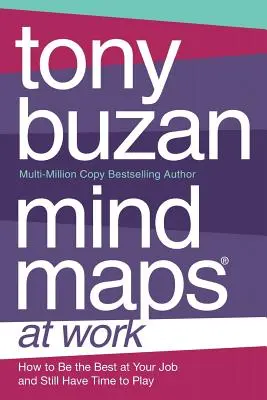 Les cartes mentales au travail : comment être le meilleur au travail tout en ayant du temps pour s'amuser - Mind Maps at Work: How to be the best at work and still have time to play