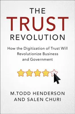 La révolution de la confiance : Comment la numérisation de la confiance va révolutionner les entreprises et les gouvernements - The Trust Revolution: How the Digitization of Trust Will Revolutionize Business and Government