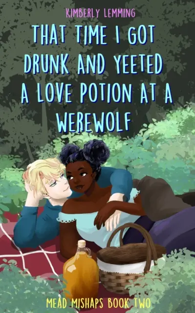 La fois où j'ai bu et où j'ai bu un philtre d'amour à un loup-garou - Mésaventures de l'hydromel 2 - That Time I Got Drunk And Yeeted A Love Potion At A Werewolf - Mead Mishaps 2
