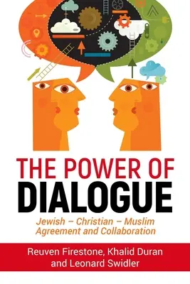 Le pouvoir du dialogue : Accord et collaboration entre juifs, chrétiens et musulmans - The Power of Dialogue: Jewish - Christian - Muslim Agreement and Collaboration