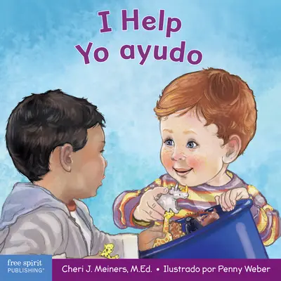 I Help / Yo Ayudo : Un livre sur l'empathie et la gentillesse / Un Libro Sobre La Empata Y La Amabilidad - I Help / Yo Ayudo: A Book about Empathy and Kindness / Un Libro Sobre La Empata Y La Amabilidad