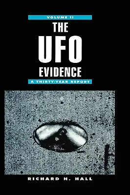 Les preuves des OVNI : Un rapport sur trente ans Volume 2 - The UFO Evidence: A Thirty-Year Report Volume 2