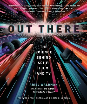 Out There : La science derrière les films et la télévision de science-fiction - Out There: The Science Behind Sci-Fi Film and TV