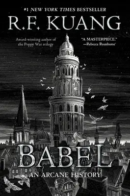 Babel : Ou la nécessité de la violence : Une histoire obscure de la révolution des traducteurs d'Oxford - Babel: Or the Necessity of Violence: An Arcane History of the Oxford Translators' Revolution