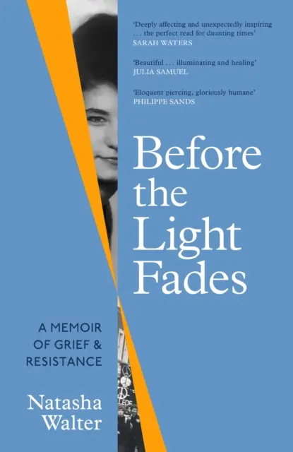 Before the Light Fades - A Memoir of Grief and Resistance (Avant que la lumière ne s'éteigne - Mémoire de deuil et de résistance) - « Profondément émouvant et étonnamment inspirant » Sarah Waters - Before the Light Fades - A Memoir of Grief and Resistance - 'Deeply affecting and unexpectedly inspiring' Sarah Waters