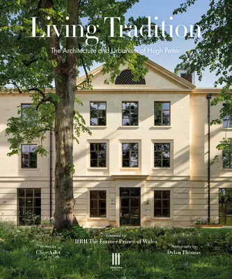 Vivre la tradition : L'architecture et l'urbanisme de Hugh Petter - Living Tradition: The Architecture and Urbanism of Hugh Petter