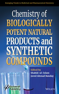 Chimie des produits naturels et des composés synthétiques biologiquement puissants - Chemistry of Biologically Potent Natural Products and Synthetic Compounds