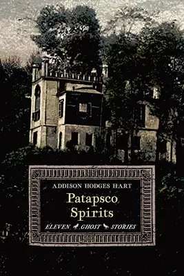 Les esprits de Patapsco : Onze histoires de fantômes - Patapsco Spirits: Eleven Ghost Stories