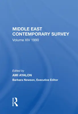 Enquête contemporaine sur le Moyen-Orient, volume XIV : 1990 - Middle East Contemporary Survey, Volume XIV: 1990