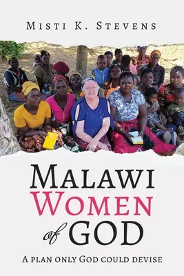 Les femmes de Dieu du Malawi : Un plan que seul Dieu pouvait concevoir - Malawi Women of God: A plan only God could devise