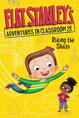 Les aventures de Flat Stanley dans la salle de classe n°2 : Les toboggans de la salle de classe - Flat Stanley's Adventures in Classroom 2e #2: Riding the Slides