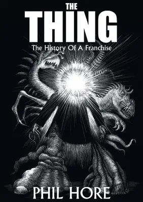 The Thing : L'histoire d'une franchise - The Thing: The History of a Franchise