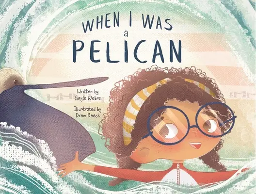 Quand j'étais un pélican - When I Was a Pelican