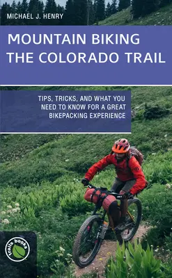 Mountain Biking the Colorado Trail : Conseils, astuces et ce qu'il faut savoir pour vivre une expérience inoubliable à vélo. - Mountain Biking the Colorado Trail: Tips, Tricks, and What You Need to Know for a Great Bike-Packing Experience