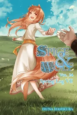 Spice and Wolf, Vol. 24 (Light Novel) : Spring Log VII - Spice and Wolf, Vol. 24 (Light Novel): Spring Log VII