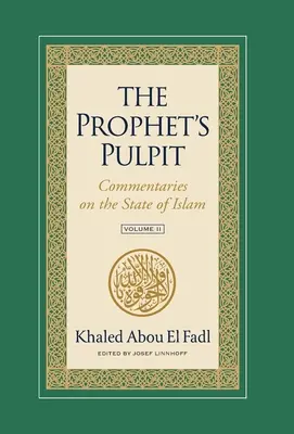 La chaire du prophète : Commentaires sur l'état de l'islam Volume II - The Prophet's Pulpit: Commentaries on the State of Islam Volume II