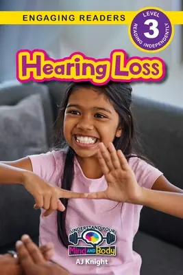 Perte auditive : Comprendre votre corps et votre esprit (Engaging Readers, Level 3) - Hearing Loss: Understand Your Mind and Body (Engaging Readers, Level 3)