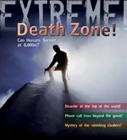 Science extrême : Zone de la mort - L'homme peut-il survivre à 8000 mètres d'altitude&nbsp;? - Extreme Science: Death Zone - Can Humans Survive at 8000 metres?