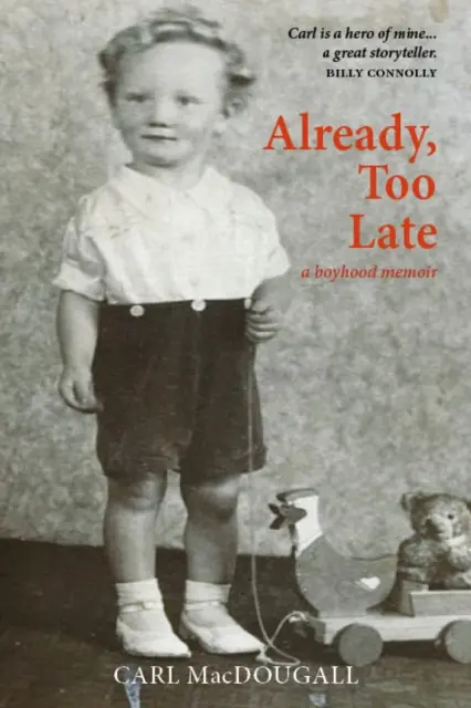 Already, Too Late - a boyhood memoir (Déjà, trop tard - souvenirs d'enfance) - Already, Too Late - a boyhood memoir