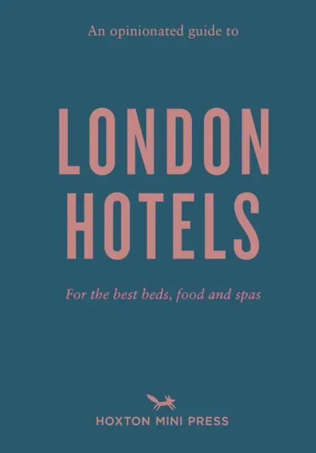 Guide des hôtels londoniens - An Opinionated Guide to London Hotels