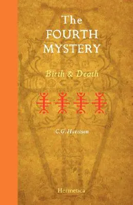 Le quatrième mystère : la naissance et la mort - The Fourth Mystery: Birth and Death