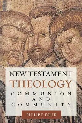 Théologie du Nouveau Testament : Communion et communauté - New Testament Theology: Communion and Community