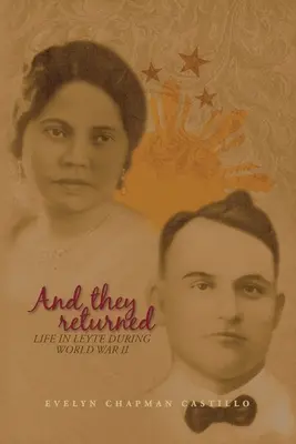 Et ils revinrent : La vie à Leyte pendant la Seconde Guerre mondiale - And They Returned: Life in Leyte during World War II