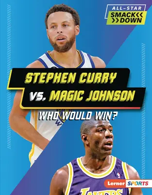 Stephen Curry vs. Magic Johnson : Qui gagnerait ? - Stephen Curry vs. Magic Johnson: Who Would Win?