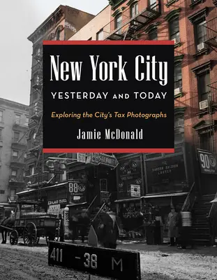 La ville de New York hier et aujourd'hui : Exploration des photographies fiscales de la ville - New York City Yesterday and Today: Exploring the City's Tax Photographs