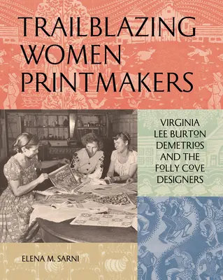 Les femmes pionnières de la gravure : Virginia Lee Burton Demetrios et les créateurs de Folly Cove - Trailblazing Women Printmakers: Virginia Lee Burton Demetrios and the Folly Cove Designers