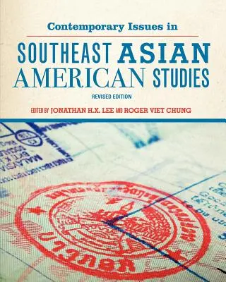 Questions contemporaines dans les études américaines sur l'Asie du Sud-Est (édition révisée) - Contemporary Issues in Southeast Asian American Studies (Revised Edition)