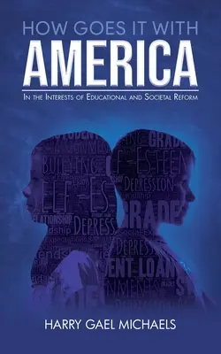 Comment va l'Amérique : dans l'intérêt de la réforme de l'éducation et de la société - How Goes it With America: In the Interests of Educational and Societal Reform