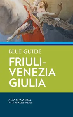 Guide Bleu Frioul-Vénétie Julienne - Blue Guide Friuli-Venezia Giulia