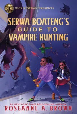 Rick Riordan présente : Le guide de la chasse aux vampires de Serwa Boateng - Rick Riordan Presents: Serwa Boateng's Guide to Vampire Hunting