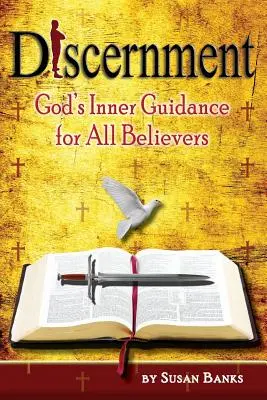 Le discernement - La guidance intérieure de Dieu pour tous les croyants - Discernment - God's Inner Guidance to All Believers