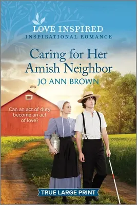 L'amour de sa voisine amish : Un roman d'inspiration édifiant - Caring for Her Amish Neighbor: An Uplifting Inspirational Romance