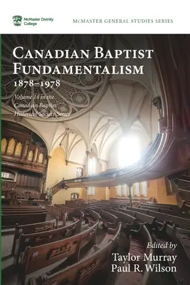 Le fondamentalisme baptiste canadien, 1878-1978 - Canadian Baptist Fundamentalism, 1878-1978