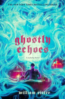 Echos fantomatiques : Un roman de Jackaby - Ghostly Echoes: A Jackaby Novel