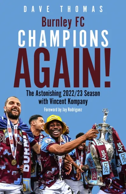 Burnley, à nouveau champion ! - L'étonnante saison 2022/23 avec Vincent Kompany - Burnley; Champions Again! - The Astonishing 2022/23 season with Vincent Kompany