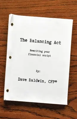 L'acte d'équilibre : Réécrire son scénario financier - The Balancing Act: Rewriting your financial script