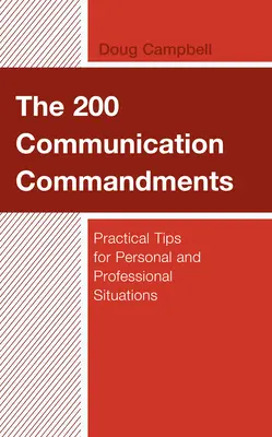 Les 200 commandements de la communication : Conseils pratiques pour les situations personnelles et professionnelles - The 200 Communication Commandments: Practical Tips for Personal and Professional Situations