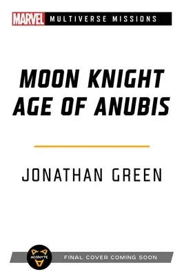 Moon Knight : Age of Anubis : A Marvel : Multiverse Missions Adventure Gamebook (en anglais) - Moon Knight: Age of Anubis: A Marvel: Multiverse Missions Adventure Gamebook